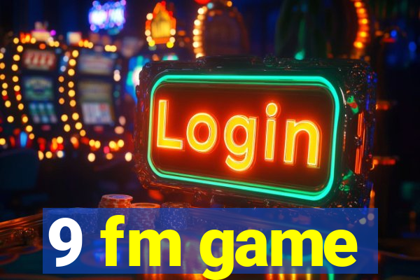9 fm game